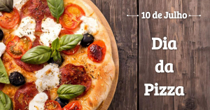 10 de Julho - Dia da Pizza